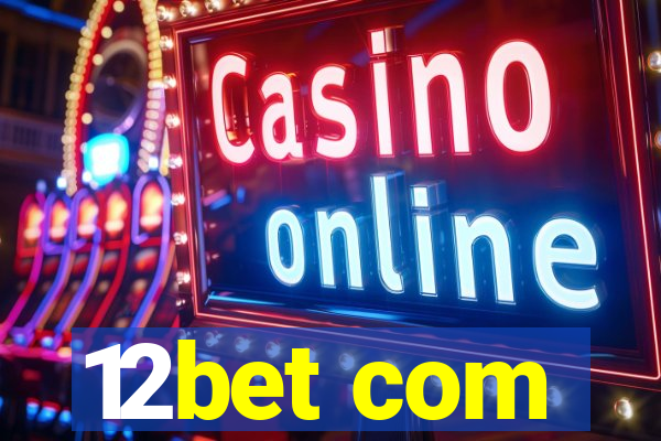 12bet com